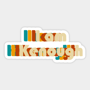 retro I am Kenough Sticker